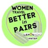 Meet the Women of Women Travel Better in Pairs