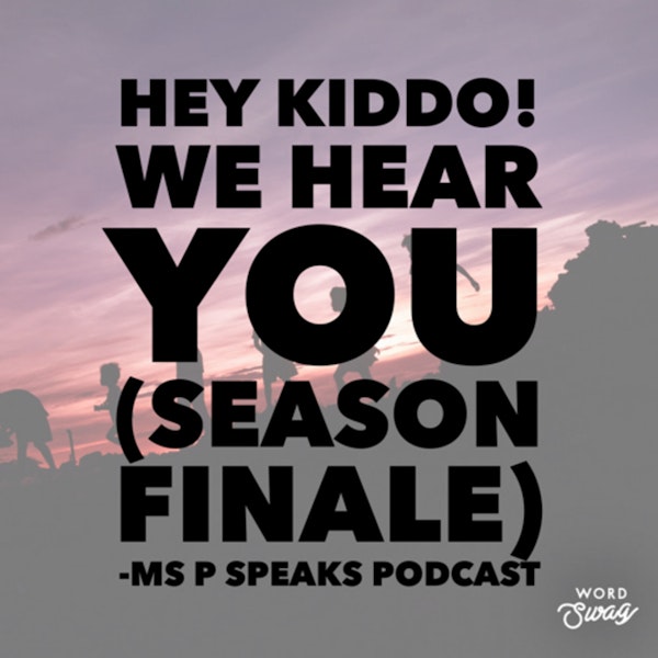 Season 3; Episode 13 - Hey Kiddo!... We Hear You (Season Finale)