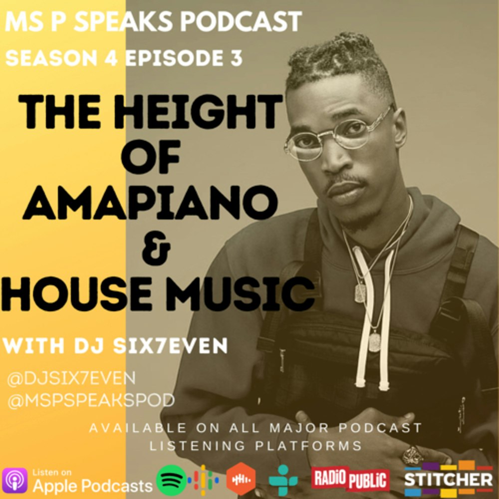 Season 4; Episode 3 - The Height of Amapiano and House music with Dj Six7even