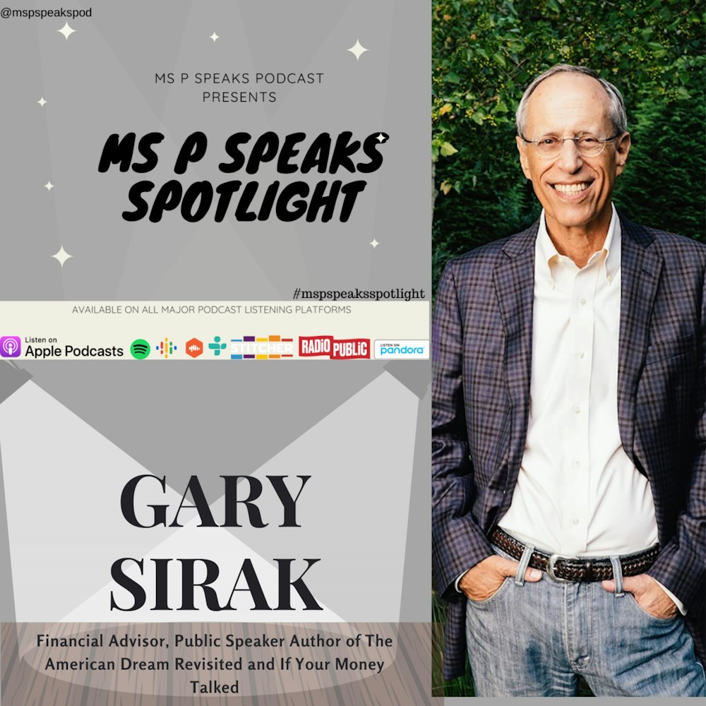 Ms P Speaks Spotlight Presents Gary Sirak