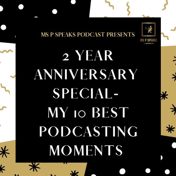 2 Year Anniversary Special - My 10 Best Podcasting moments