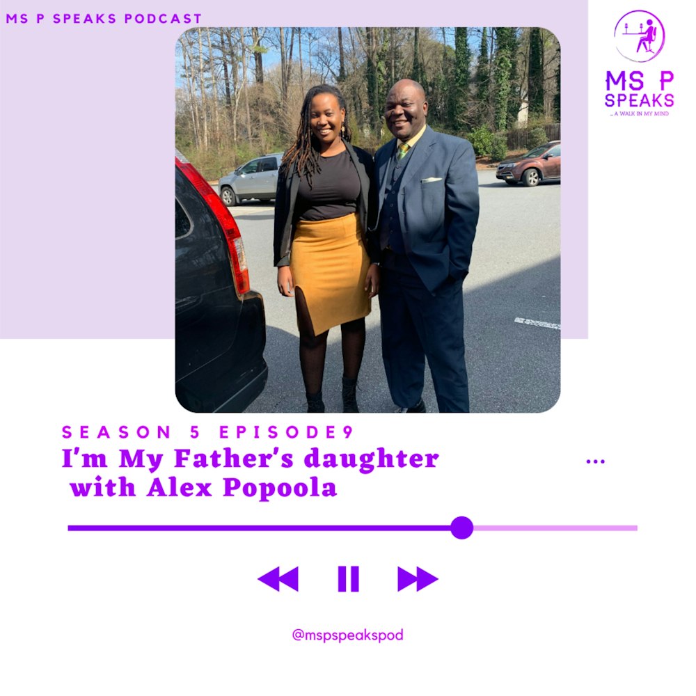 Season 5; Episode 9 - I'm My Father's Daughter with Alex Popoola.