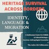 Heritage Survival Across Borders: Identity, Language and Migration