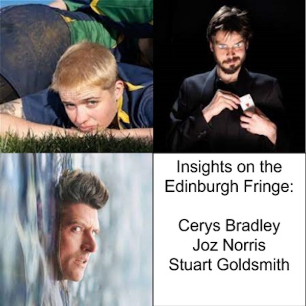 Joz Norris, Cerys Bradley and Stu Goldsmith Edinburgh Fringe Insights