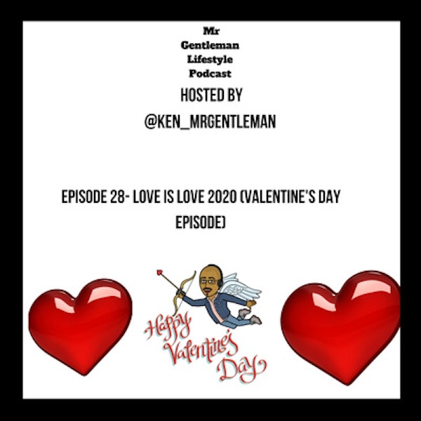 Episode 28 - Love Is Love 2020 (Valentine's Day Episode) 2/14/2020