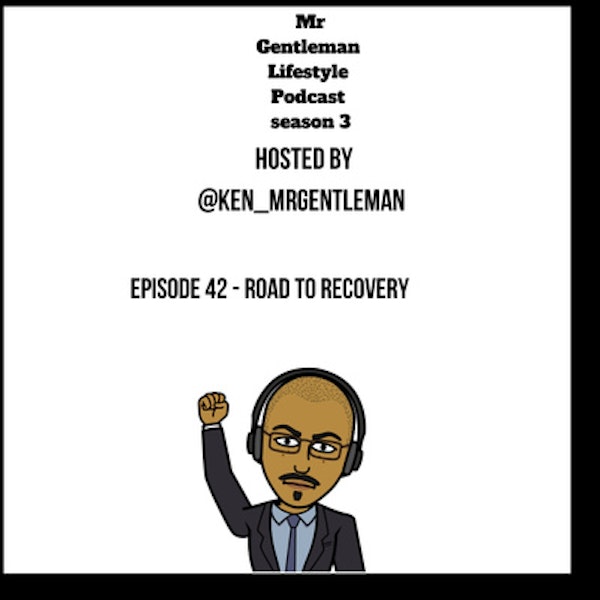 Episode 42 - Road To Recovery 7/12/2020