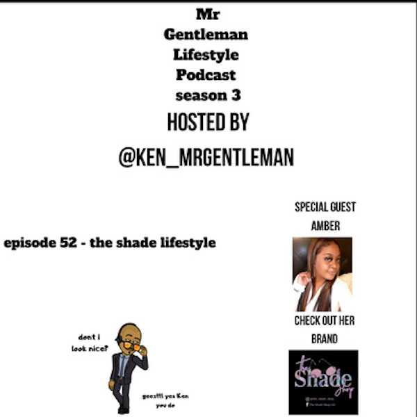 Episode 52 - The Shade Lifestyle With Amber 10/11/2020