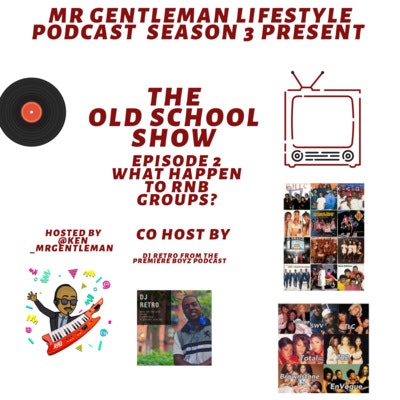 Episode image for The Old School Show Episode 2 - What Happen To RnB Groups? 11/29/2020