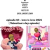 Episode 63 - Love Is Love 2021 ( Valentine's Day Episode) 2/14/2021