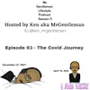 Episode image for Episode 93 - The Covid Journey 4/10/2022