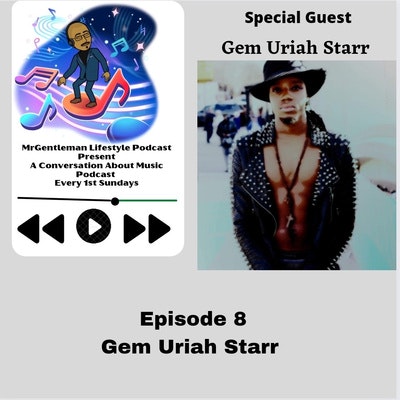 Episode image for A Conversation About Music Podcast Episode 8 - Gem Uriah Starr 5/8/2022