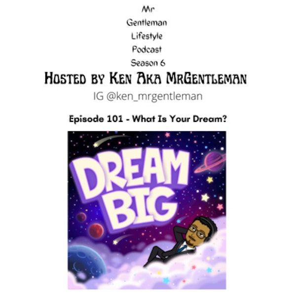Episode 101 - What Is Your Dream? 9/25/2022
