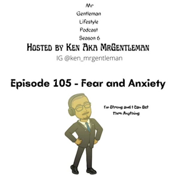 Episode 105 - Fear And Anxiety 11/13/2022