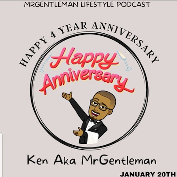 MrGentleman Lifestyle Podcast 4 Year Anniversary Episode 1/20/2023
