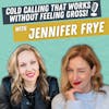 Episode #25- Cold Calling That Works Without Feeling Gross (Seriously!)