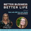 Work with AND love your family! with Sara B Stern - Episode 37 of Better Business, Better Life!