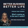 PODCAST HOST SHARES: What's coming up in the next 5 weeks? with Debra Chantry-Taylor | Professional EOS Implementer - Episode 58 of Better Business, Better Life!