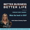 PODCAST HOST SHARES: What the heck is EOS? with Debra Chantry-Taylor | Professional EOS Implementer - Episode 59 of Better Business, Better Life!