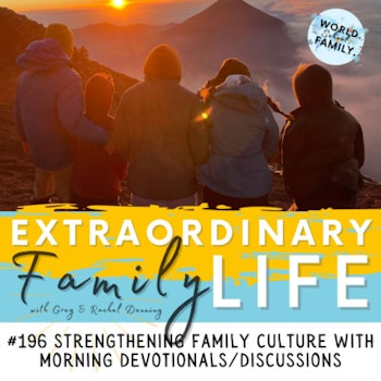 #196 How & WHY to do Morning Family Devotionals (Discussions)
