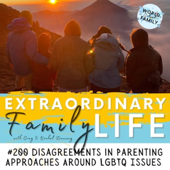 #200 Disagreements in Parenting Approaches Around LGBTQ Issues