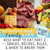 #213 What to Eat Part 2 -- Snacks, Recipes, Rules, & When to Break Them