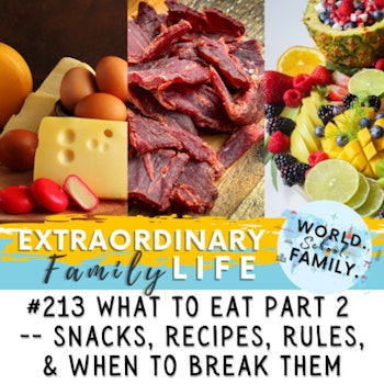 #213 What to Eat Part 2 -- Snacks, Recipes, Rules, & When to Break Them