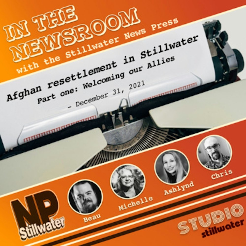 In the Newsroom: Welcoming our Allies – Afghan resettlement in Stillwater, Part one