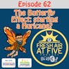The Butterfly Effect: starting a Hurricane? FAAF62