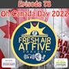 Oh Canada Day 2022 - FAAF 78