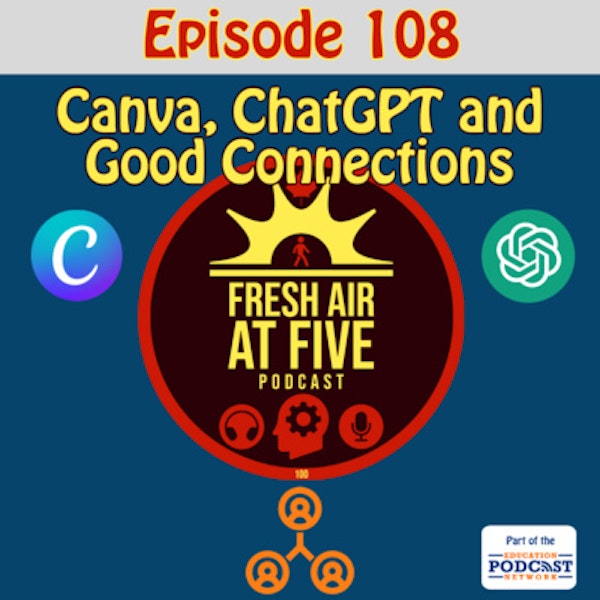 Canva, ChatGPT and Good Connections - FAAF 108