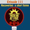 Recovering - a short listen - FAAF 111