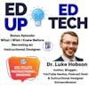 Bonus Episode: What I Wish I Knew Before Becoming an Instructional Designer with Author Dr. Luke Hobson
