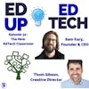 31: A Promising Vision to Help Educators Implement EdTech in the Classroom with Sam Kary, CEO and Founder, & Thom Gibson, Creative Director - The New EdTech Classroom