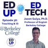 36: When Teaching and Instructional Design Intersect - A Conversation with Dr. Jason Gulya, Professor of English at Berkeley College