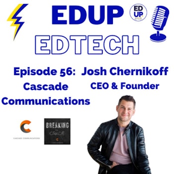 56: Fear is a LIAR & Breaking the Grade with Josh Chernikoff, Founder & CEO of Cascade Communications