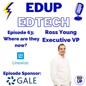 63: Where Are They Now? A Conversation with Ross Young, Executive VP of Linewize