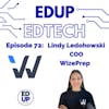 72: A Forever English Professor turned EdTech Entrepreneur and Chief Operating Officer, Dr. Lindy Ledohowski, COO WizePrep