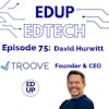 75: An A.I. Powered System to Find the Best College for You: The Dating App for College Choices, Troove, David Hurwitt, Founder & CEO