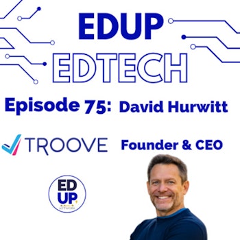 75: An A.I. Powered System to Find the Best College for You: The Dating App for College, Troove, David Hurwitt, Founder & CEO