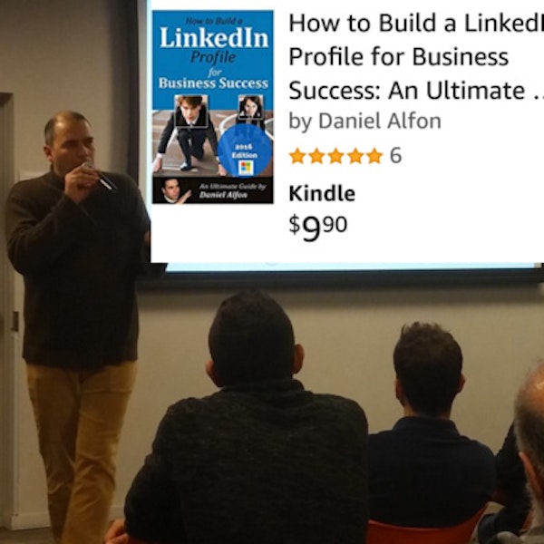 #155 Make Linkedin Your Business Card - Daniel Alfon