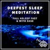 #8 DEEPEST SLEEP MEDITATION - FALL ASLEEP FAST AND WITH EASE 😴🛏️ - IMMERSIVE GUIDED MEDITATION 💖