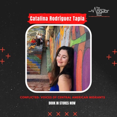 Episode image for 08: Catalina Rodríguez Tapia: Conflicted: The Voices of Central American Migrants