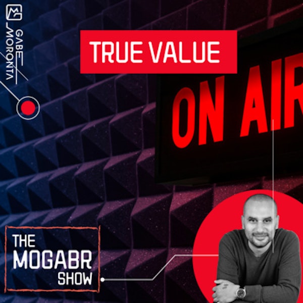 The Mogabr Show: True Value