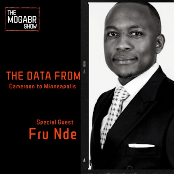 17: Fru Nde: Cameroon > Minneapolis the Data Talks