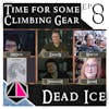 Time for some Climbing Gear | Dead Ice | Campaign 1: Episode 8