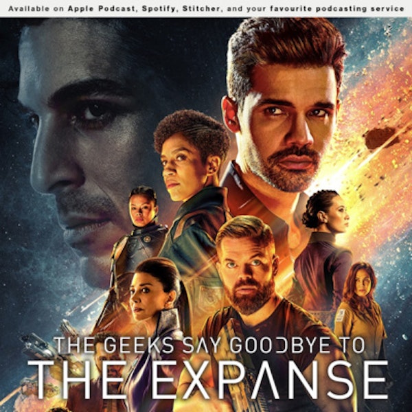 184 - The Geeks Say Goodbye to The Expanse