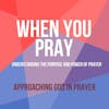 When You Pray: Approaching God in Prayer