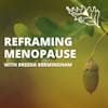Reframing the Menopause Transition for Midlife Women with Breeda Bermingham