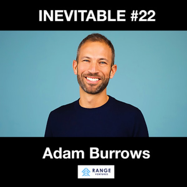 22 - Adam Burrows (Range Ventures)