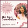 Ep 30 - The First Date Guide w/ Ann Koppuzha
